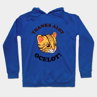 Thanks Alot Ocelot! Hoodie